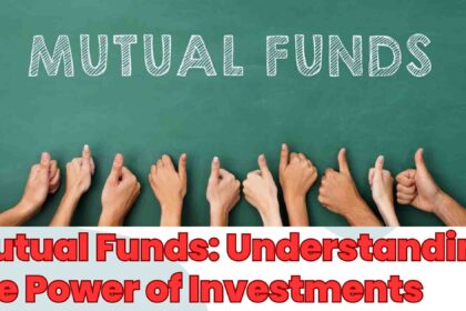 Mutual Funds: Understanding the Power of Investments